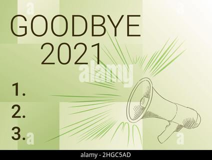 Textunterschrift mit Auf Wiedersehen 2021. Geschäftsansatz Begrüßung und Feier eines glücklichen neuen Jahres und Hallo 2022 Illustration eines lauten Megaphones Stockfoto