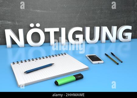 Noetigen - deutsch Wort für Zwang oder Zwang - Textkonzept mit Tafel, Notizbuch, Stiften und Handy. 3D Darstellung rendern. Stockfoto