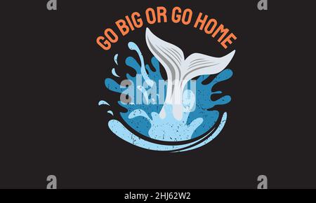 Gehen Sie groß oder gehen Sie nach Hause schwimmen dunkel T-Shirt Monogramm Text Vektor Vorlage Stock Vektor