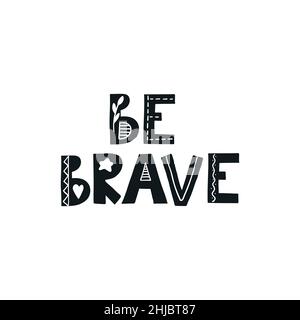Seien Sie mutig skandinavischen Zitat. Positive nordische Formulierung. Vektor-Illustration für Kinderzimmer, Kinderdruck, Poster, Karte Stock Vektor