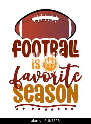 Fußball ist meine Lieblingssaison - schönes Lettering-Zitat für die Fußballsaison. Wisdom T-Shirt für den Spaß. Motivationsposter. Moderne Vektor Spaß sagen. Stock Vektor