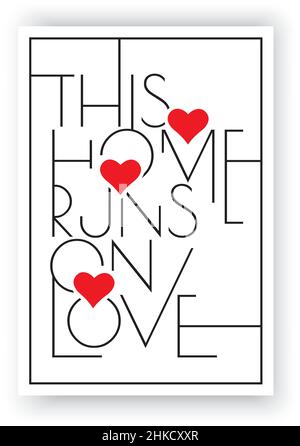 Dieses Haus läuft auf Liebe, Vektor. Wording-Design, Schriftzug. Modernes skandinavisches minimalistisches Wanddesign. Posterdesign. Inneneinrichtung, Kunstdruck Stock Vektor