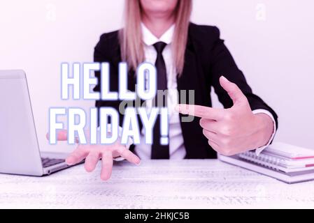 Schild mit Hallo Freitag. Konzept bedeutet, dass Sie dies sagen, um eine weitere schöne Woche zu wünschen und zu hoffen, in der das Unternehmensproblem, Zusammenfassung, erklärt wird Stockfoto