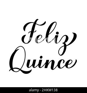 Feliz Quince Kalligraphie Handschriftzug. Happy Fifteen auf Spanisch. Quinceanera Typografie Poster. Lateinamerikanisches Mädchen 15th Geburtstag. Vektorvorlage f Stock Vektor