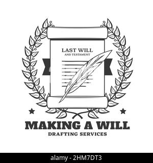 Das Symbol für den Notar „Last will“. Testament Entwurf, Erbschaft erhalten Beratung und juristische Dienstleistung, Anwalt oder Anwalt Unternehmen Vektor-Emblem, la Stock Vektor