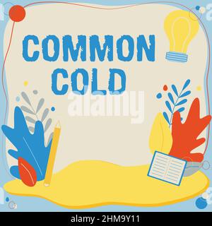 Inspiration zeigt Zeichen Common Cold. Wort geschrieben über Virusinfektion in den oberen Atemwegen in erster Linie beeinflussen Nase Textrahmen umgeben mit Stockfoto