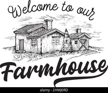 Farmhouse willkommen Zitat Schriftzug. Handgezeichnete Bauernhäuser im Retro-Stil zeichnen dekorative Illustration, Etikett, Bekleidungsdruck isoliert Stock Vektor