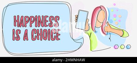 Schreiben mit Text Glück ist Eine Wahl. Internet-Konzept Bleib die ganze Zeit fröhlich inspiriert motivierte Linienzeichnung für Lady Holding Stockfoto