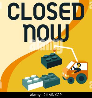 Inspiration mit Schild geschlossen Jetzt. Wort für ein Unternehmen, das vor allem für eine kurze Zeit den Handel eingestellt hat man in Crane bewegt sich um Blöcke Stockfoto
