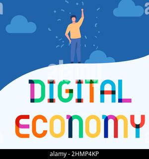 Textunterschrift zur Darstellung der digitalen Wirtschaft. Unternehmensübersicht weltweites Netzwerk wirtschaftlicher Aktivitäten und Technologien man Drawing Raising Hand Sky Stockfoto