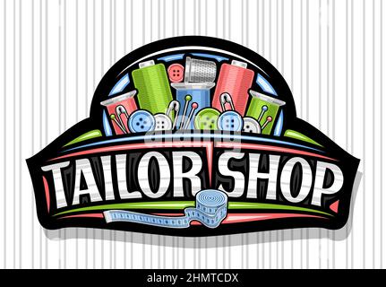 Vektor-Logo für Tailor Shop, schwarzes Dekorabzeichen mit Illustration von Set-Nähwerkzeugen, verschiedenen Knöpfen und Varieté-Nadeln, Schildbrett zum Nähen Stock Vektor