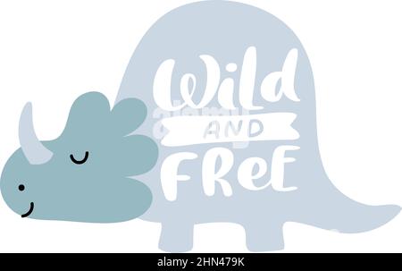 Vektor niedlichen Baby Junge Hand gezeichnet Dino mit Text Wild und Free. Sweet cool Dinosaurier Illustration für Kindergarten T-Shirt, Kinder Kleidung junge, Einladung Stock Vektor