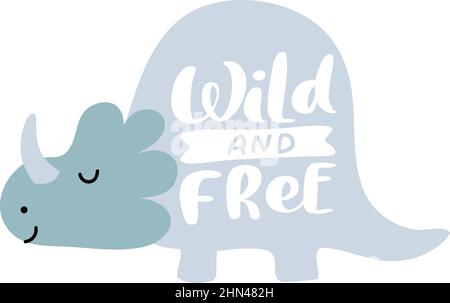 Vektor niedlichen Baby Junge Hand gezeichnet Dino mit Text Wild und Free. Sweet cool Dinosaurier Illustration für Kindergarten T-Shirt, Kinder Kleidung junge, Einladung Stock Vektor