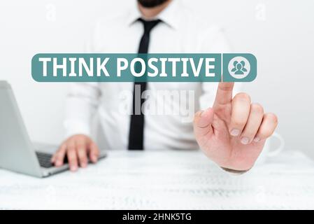 Konzeptionelle Darstellung Denken Sie positiv, Konzept bedeutet die Tendenz, positiv oder optimistisch in Haltung zu sein Remote Office Work Online Presenting Business Stockfoto