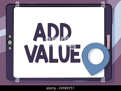 Textzeichen mit der Option „Add Value“. Internet-Konzept eine Verbesserung oder Ergänzung zu etwas, das es wert mehr Computer Tablet Zeichnung mit Clear Touchscreen und Standort-Pin macht. Stockfoto