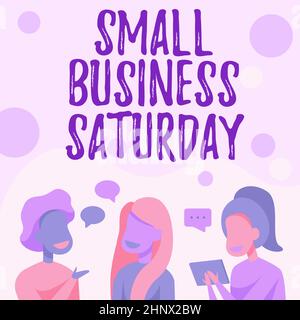 Textunterschrift mit Small Business Saturday, Business Approach American Shopping Holiday, gehalten während des Samstags Happy Friends im Gespräch mit jedem OT Stockfoto