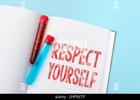 Handschrift Text Respect yourself, Business Concept glauben, dass Sie gut und würdig behandelt werden gut Schreiben wichtige medizinische Hinweise Labor T Stockfoto