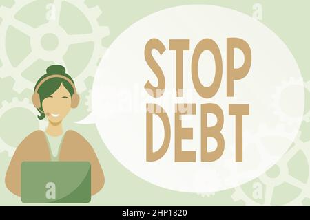 Schreiben Anzeige Text Stop Debt, Business Idea besitzt kein Geld oder Dinge zu einer Person oder Unternehmen Lady Call Center Illustration mit Stockfoto