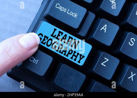 Sign Display Learn Geography, Wort geschrieben auf Studie der physikalischen Eigenschaften der Erde und ihrer Atmosphäre Zusammenstellung und Eingabe Online-Forschungsmaterialien Stockfoto