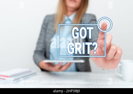 Schild zeigt Got Grit Frage, Konzept bedeutet Eine harte Arbeit mit Ausdauer auf das gewünschte Ziel Tech Guru Verkauf neu entwickeltes Gerät, Tee Stockfoto