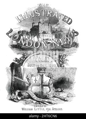 Frontcover der "Illustrated London News", Vol. 17, Juli bis Dezember 1850. Der Tower of London, die Themse, das Wappen der City of London, gekreuzte Keule und Schwert. Beilage aus „Illustrated London News“, 1850. Stockfoto