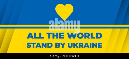 DIE GANZE WELT STEHT AN DER UKRAINE breites Banner mit den Farben der ukrainischen Flagge. Stock Vektor