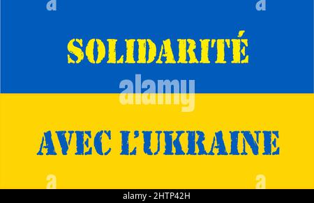 Inschrift Solidarität mit der ukraine auf französisch auf der ukrainischen Flagge Stockfoto