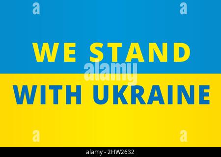 Wir stehen mit der Ukraine, Schriftzug auf Nationalflagge. Stoppt die russische Aggression gegen das ukrainische Volk. Vektorgrafik Stock Vektor