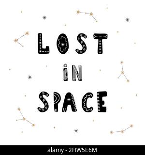 Im Weltraum verloren. Handgezeichnetes kosmisches Schriftzeichenzitat für Kinder. Galaxy-Phrase. Hygge Kinderposter. Vektor-Illustration im flachen Cartoon-Stil. Toll für Stock Vektor