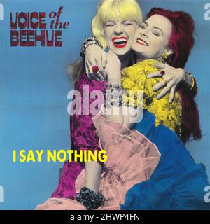 Frontcover der Plattenhülle für die UK 45 rpm Vinyl Single von I Say Nothing von Voice of The Beehive. Herausgegeben auf dem Londoner Label am 28.. Oktober 1987. Geschrieben von Tracey Bryn und Mike Jones und produziert von Pete Collins. Stockfoto