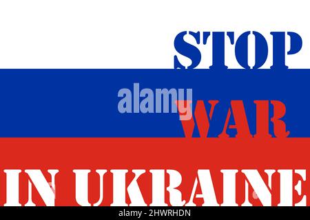 Beenden Sie den Krieg in der Ukraine auf russischer Flagge geschrieben. Banner gegen den Krieg in der Ukraine. Beenden Sie den Konflikt zwischen der Ukraine und russland. Stockfoto