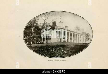 Mount Vernon Mansion aus dem Buch "The Washington Monument Illustrated; kompletter Führer und Geschichte; authentische Zahlen und Fakten; Bildstadt von Washington" von Ina Capitola Emery, Veröffentlicht 1913 Stockfoto