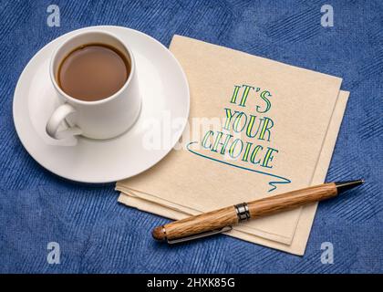 Es ist Ihre Wunscherinnerung - Handschrift auf Serviette mit Kaffee, Entscheidung und persönlichem Entwicklungskonzept Stockfoto