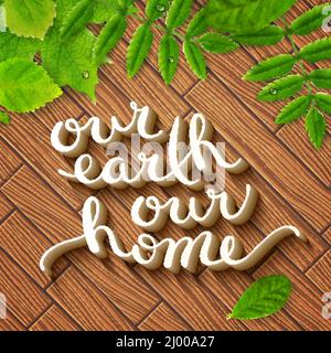 Unsere Erde unser Zuhause, handgemachte Kalligraphie, Vektor-Illustration. Typografisches Design-Poster zum Earth Day 22. april. Stock Vektor