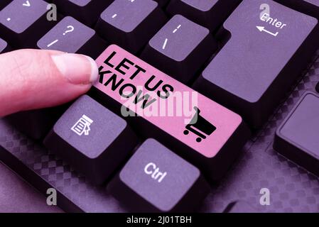Textunterschrift präsentiert Lassen Sie es uns wissen. Internet-Konzept, um einen individuellen Eindruck von ehrlichem Interesse zu machen oder zu ermöglichen Abstract Creating Online Stockfoto