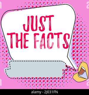 Text zeigt Inspiration nur die Fakten. Konzeptionelles Foto Geben Sie die Beweise, um die Wahrheit eines Ereignisses zu finden Information Lippen Zeichnen Teilen positiv Stockfoto