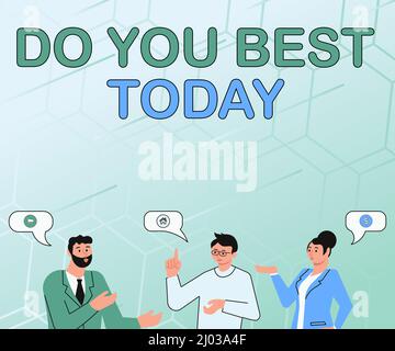 Schreiben Anzeige Text Do You Best Today. Geschäftskonzept Nehmen Sie sich jetzt die Mühe, sich selbst oder Ihre Geschäftspartner zu verbessern Chat Building New Stockfoto