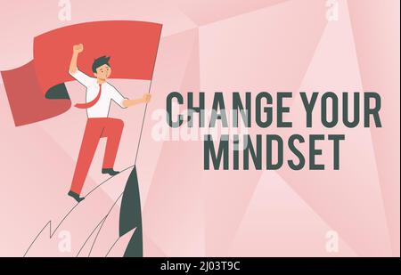 Textschild mit „Change Your Mindset“. Geschäftsidee fixierte Geisteshaltung oder Einteilung Reaktion der Person Mann auf Einem Berg, der stolz auf seine Person zeichnet Stockfoto