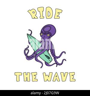 Ein Oktopus hält ein Surfbrett in seinen Tentakeln. RIDE THE WAVE INSCHRIFT. Handgezeichnete flache Vektorgrafik, Poster im Doodle-Stil Stock Vektor
