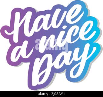 Noch einen schönen Tag. Hand gezeichnete Schrift auf weißem Hintergrund. Design Element für Poster, Grußkarten, Banner. Vector Illustration Stock Vektor