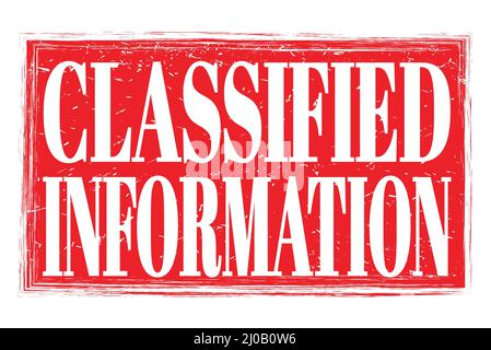 CLASSIFIED INFORMATION, words written on red grungy stamp sign Stockfoto