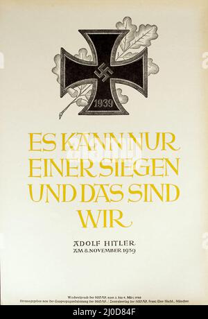 Nazi-Propaganda - Wochenspruch der NSDAP 3 March 1940 - "nur einer kann gewinnen, und das werden wir sein. Adolf Hitler am 8. November 1939.“ Stockfoto