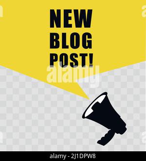 Megaphon mit neuer Blog-Post-Sprechblase. Lautsprecher. Banner für Unternehmen. Stock Vektor