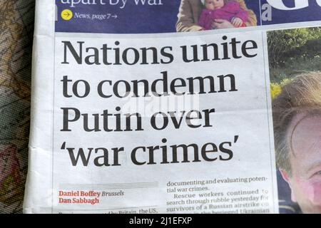 „Nationen schließen sich zusammen, um Putin wegen „Kriegsverbrechen“ zu verurteilen Titelseite die Zeitung Guardian titelt die russische Invasion Ukraine Krieg am 17. März 2022 London Großbritannien Stockfoto