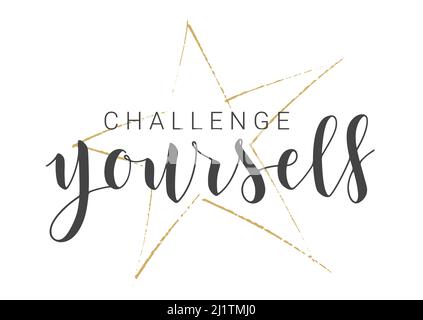 Vektorgrafik. Handschriftliche Beschriftung von Challenge Yourself. Vorlage für Banner, Postkarte, Poster, Print, Sticker oder Webprodukt. Stock Vektor