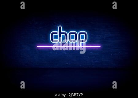 Chop - blaues Neon-Ankündigungsschild Stockfoto