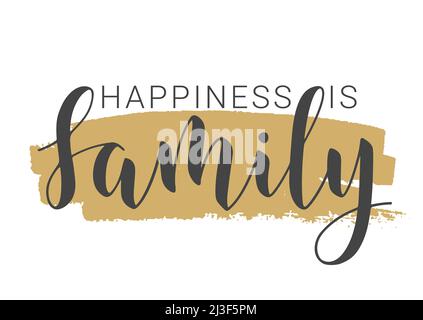 Handgeschriebener Schriftzug von Happiness is Family. Vorlage für Banner, Grußkarte, Postkarte, Einladung, Party, Poster, Print- oder Webprodukt. Stock Vektor