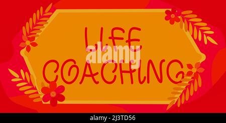 Textschild mit Life Coaching. Schaufenster verbessern Leben durch Herausforderungen ermutigt uns in unserem Karriere-Rahmen mit bunten Blumen und geschmückt Stockfoto