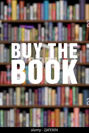 Text „Buy the Book“ auf Bücherregal, verschwommen als Hintergrund Stockfoto