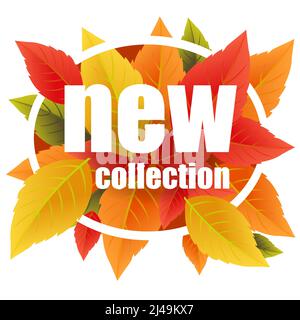 Neue Kollektion mit Schriftzug. Kreative Inschrift mit bunten Herbstblättern im Kreisrahmen. Illustration mit Schriftzug kann für Banner, Poster verwendet werden Stock Vektor